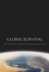 Global Survival (The Challenge and its Implications for Thinking and Acting) by Ervin Laszlo, Peter Seidel, 9781590791042