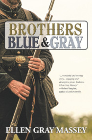Brothers, Blue & Gray by Ellen Gray Massey, 9781942905042