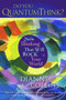 Do You QuantumThink? (New Thinking That Will Rock Your World) by Dianne Collins, Fred Alan Wolf, Ph.D., 9781590790748