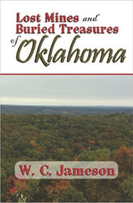Lost Mines and Buried Treasures of Oklahoma by W.C. Jameson, 9781930584457