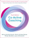 Co-Active Coaching, Fourth Edition (The proven framework for transformative conversations at work and in life) by Karen Kimsey-House, Henry Kimsey-House, Phillip Sandhal, Laura Whitworth, 9781473674981