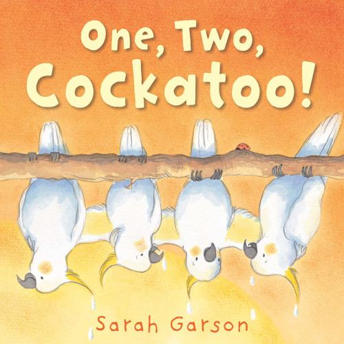 One, Two, Cockatoo! by Sarah Garson, Sarah Garson, 9781842709443