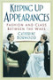 Keeping Up Appearances (Fashion and Class Between the Wars) by Catherine Horwood, 9780752460505