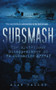 Subsmash (The Mysterious Disappearance of HM Submarine Affray) by Alan Gallop, 9780752459301