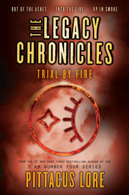 The Legacy Chronicles: Trial by Fire by Pittacus Lore, 9780062494078
