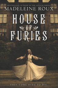 House of Furies - 9780062498595 by Madeleine Roux, Iris Compiet, 9780062498595