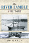 The River Hamble: A History by David Chun, 9780752499666