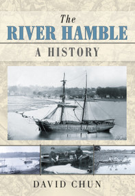 The River Hamble (A History) by David Chun, 9780752499666
