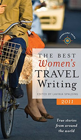 The Best Women's Travel Writing 2011 (True Stories from Around the World) - 9781609521615 by Lavinia Spalding, 9781609521615
