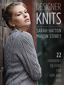 Designer Knits: Sarah Hatton & Martin Storey (22 Handknit Designs for Him & Her) by Sarah Hatton, Martin Storey, 9780811718431