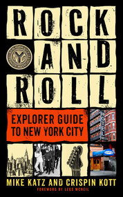 Rock and Roll Explorer Guide to New York City by Mike Katz, Crispin Kott, Legs McNeil, 9781630763169