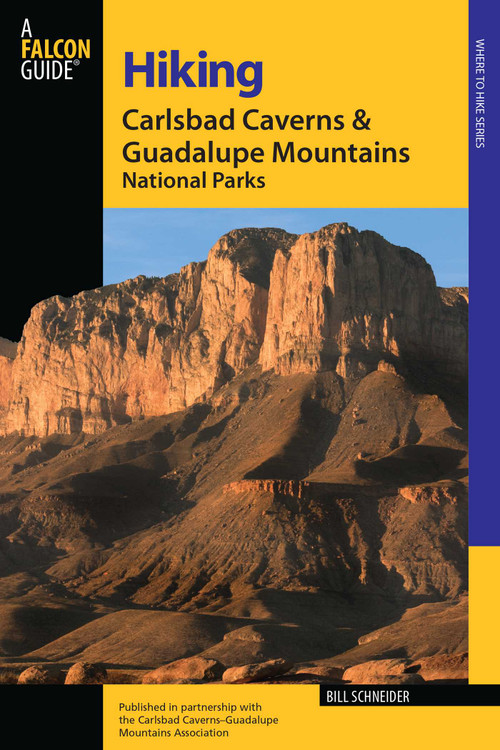 Hiking Carlsbad Caverns & Guadalupe Mountains National Parks by Bill Schneider, 9780762725656
