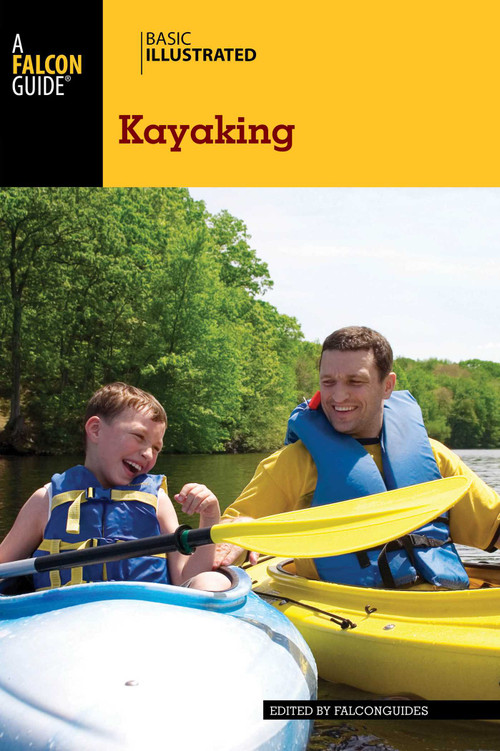 Basic Illustrated Kayaking by FalconGuides, 9780762792672