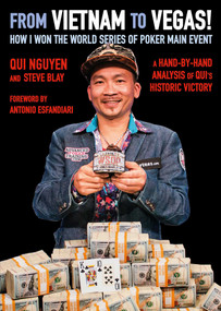 From Vietnam to Vegas! (How I Won the World Series of Poker Main Event) by Qui Nguyen, Steve Blay, Antonio Esfandiari, 9781909457805