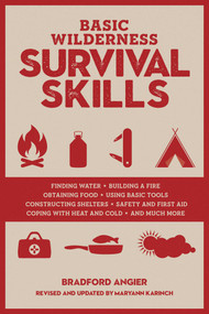 Basic Wilderness Survival Skills, Revised and Updated by Bradford Angier, Maryann Karinch, 9781493030408