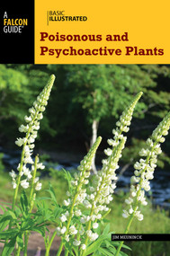 Basic Illustrated Poisonous and Psychoactive Plants by Jim Meuninck, 9780762791903