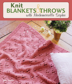 Knit Blankets and Throws with Mademoiselle Sophie by Mlle Sophie, 9780811717915