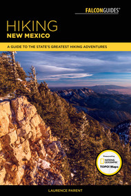 Hiking New Mexico by Laurence Parent, 9781493031092