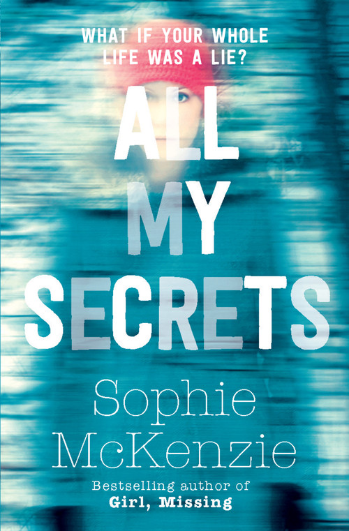 All My Secrets by Sophie McKenzie, 9781471122217