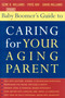 The Baby Boomer's Guide to Caring for Your Aging Parent by Gene B. Williams, David Williams, Patie Kay, 9781589791855