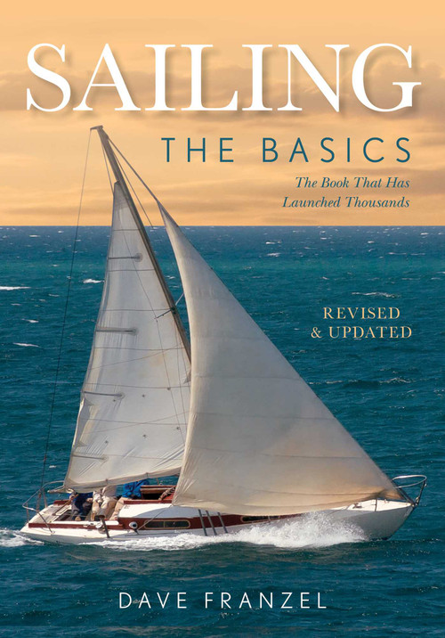 Sailing (The Basics: The Book That Has Launched Thousands) by Dave Franzel, 9781493029808