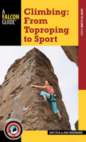 Climbing (From Toproping to Sport) by Nate Fitch, Ron Funderburke, 9781493016396