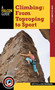 Climbing (From Toproping to Sport) by Nate Fitch, Ron Funderburke, 9781493016396