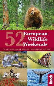 52 European Wildlife Weekends (A Year of Short Breaks for Nature Lovers) by James Lowen, 9781784770839
