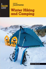 Basic Illustrated Winter Hiking and Camping by Molly Absolon, 9780762778669