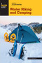 Basic Illustrated Winter Hiking and Camping by Molly Absolon, 9780762778669
