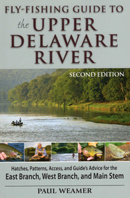 Fly-fishing Guide to the Upper Delaware River by Paul Weamer, 9780811708791