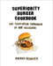 Superiority Burger Cookbook (The Vegetarian Hamburger Is Now Delicious) by Brooks Headley, 9780393253986