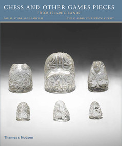 Chess and Other Games Pieces from Islamic Lands by Deborah Freeman Fahid, 9780500970911