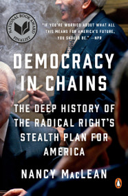 Democracy in Chains (The Deep History of the Radical Right's Stealth Plan for America) - 9781101980972 by Nancy MacLean, 9781101980972