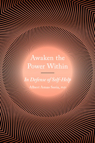 Awaken the Power Within (In Defense of Self-Help) by Albert Amao, 9780143132592