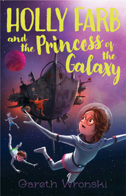 Holly Farb and the Princess of the Galaxy - 9781481471787 by Gareth Wronski, 9781481471787