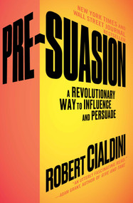 Pre-Suasion (A Revolutionary Way to Influence and Persuade) - 9781501109805 by Robert Cialdini, 9781501109805