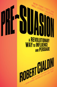 Pre-Suasion (A Revolutionary Way to Influence and Persuade) - 9781501109805 by Robert Cialdini, 9781501109805