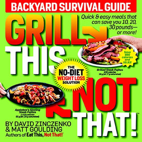 Grill This, Not That! (Backyard Survival Guide) by David  Zinczenko, 9781609618223