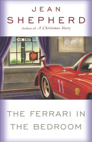 The Ferrari in the Bedroom by Jean Shepherd, 9780385237925
