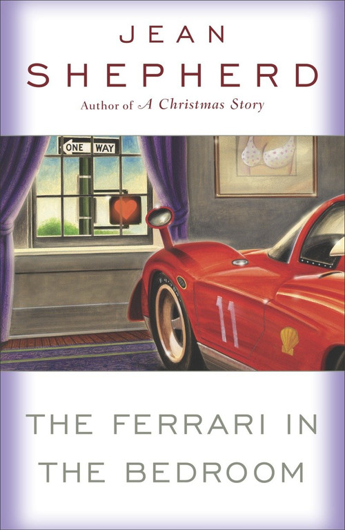 The Ferrari in the Bedroom by Jean Shepherd, 9780385237925