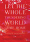 Let the Whole Thundering World Come Home (A Memoir) by Natalie Goldberg, 9781611805673