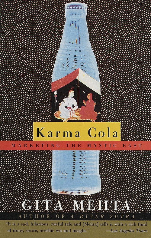 Karma Cola (Marketing the Mystic East) by Gita Mehta, 9780679754336