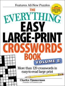 The Everything Easy Large-Print Crosswords Book, Volume 8 (More than 120 crosswords in easy-to-read large print) by Charles Timmerman, 9781507207864