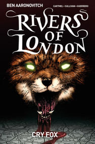 Rivers Of London Vol. 5: Cry Fox by Ben Aaronovitch, Andrew Cartmel, Lee Sullivan, 9781785861727