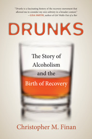 Drunks (An American History) - 9780807019931 by Christopher Finan, 9780807019931