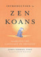 Introduction to Zen Koans (Learning the Language of Dragons) by James Ishmael Ford, Joan Halifax, 9781614292951
