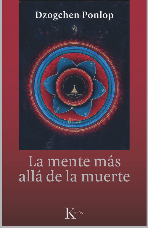 La mente más allá de la muerte (Spanish Edition) by Dzogchen Ponlop, 9788499884479