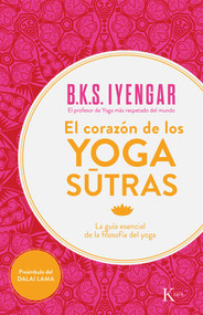 El corazón de los yoga sûtras (La guía esencial de la filosofía del yoga) (Spanish Edition) by B. K. S. Iyengar, 9788499884356