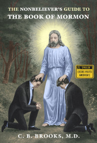 The Nonbeliever's Guide to the Book of Mormon by C. B. Brooks, 9781634311144